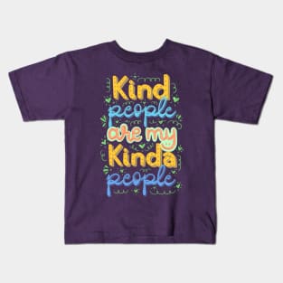 Kind People Are My Kinda People Lettering Quote Kids T-Shirt